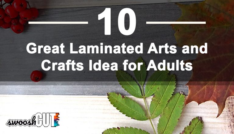 10 Great Laminated Arts and Crafts Idea for Adults