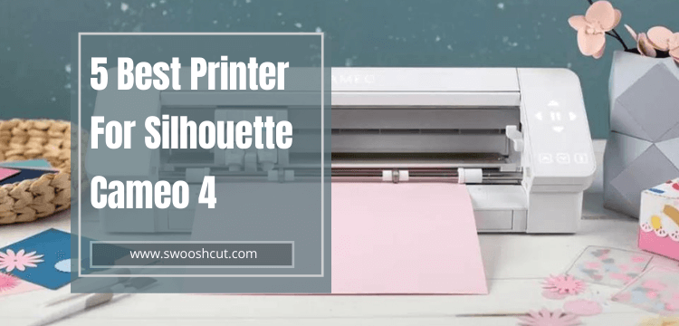 Best Printer For Silhouette Cameo 4